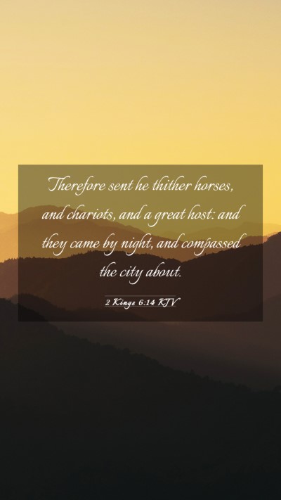 Picture 03 - 2 Kings 6:14 KJV Mobile Phone Wallpaper - Therefore sent he thither horses, and chariots, - Mobile Bible Verse Wallpaper