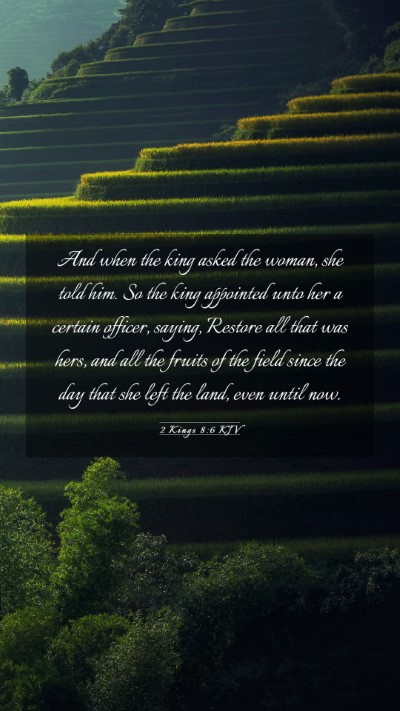 Picture 03 - 2 Kings 8:6 KJV Mobile Phone Wallpaper - And when the king asked the woman, she told him. - Mobile Bible Verse Wallpaper