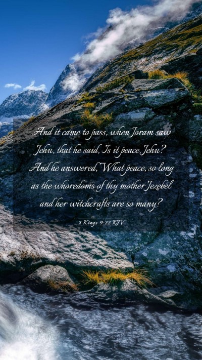 Picture 03 - 2 Kings 9:22 KJV Mobile Phone Wallpaper - And it came to pass, when Joram saw Jehu, that he - Mobile Bible Verse Wallpaper