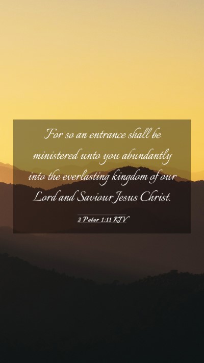 Picture 03 - 2 Peter 1:11 KJV Mobile Phone Wallpaper - For so an entrance shall be ministered unto you - Mobile Bible Verse Wallpaper
