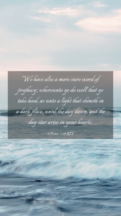 Picture 03 - 2 Peter 1:19 KJV Mobile Phone Wallpaper - We have also a more sure word of prophecy; - Mobile Bible Verse Wallpaper