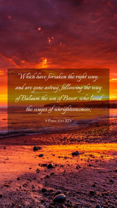 Picture 03 - 2 Peter 2:15 KJV Mobile Phone Wallpaper - Which have forsaken the right way, and are gone - Mobile Bible Verse Wallpaper