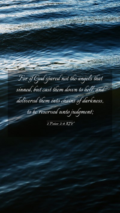 Picture 03 - 2 Peter 2:4 KJV Mobile Phone Wallpaper - For if God spared not the angels that sinned, but - Mobile Bible Verse Wallpaper