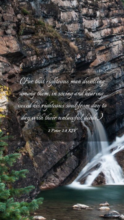 Picture 03 - 2 Peter 2:8 KJV Mobile Phone Wallpaper - (For that righteous man dwelling among them, in - Mobile Bible Verse Wallpaper