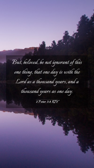 Picture 03 - 2 Peter 3:8 KJV Mobile Phone Wallpaper - But, beloved, be not ignorant of this one thing, - Mobile Bible Verse Wallpaper