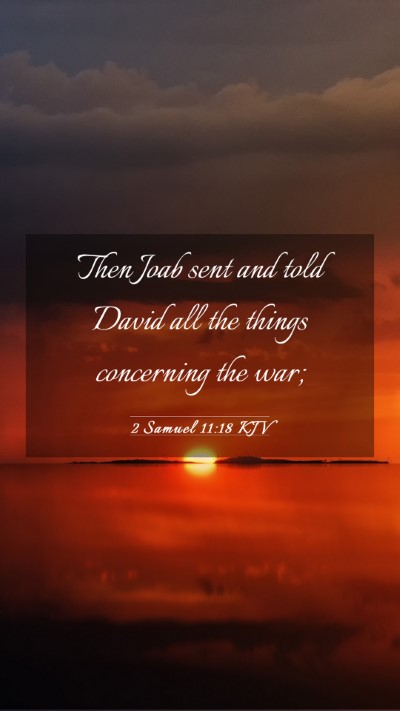 Picture 03 - 2 Samuel 11:18 KJV Mobile Phone Wallpaper - Then Joab sent and told David all the things - Mobile Bible Verse Wallpaper