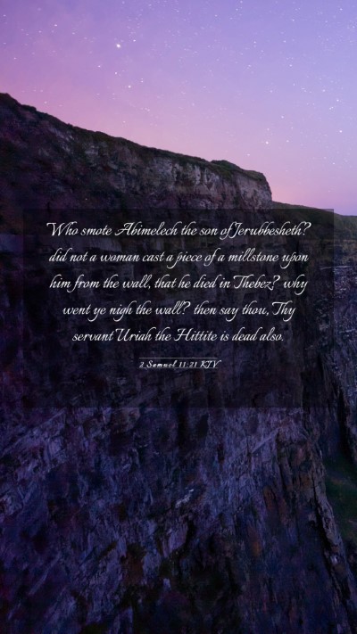 Picture 03 - 2 Samuel 11:21 KJV Mobile Phone Wallpaper - Who smote Abimelech the son of Jerubbesheth? did - Mobile Bible Verse Wallpaper