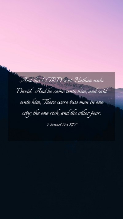 Picture 03 - 2 Samuel 12:1 KJV Mobile Phone Wallpaper - And the LORD sent Nathan unto David. And he came - Mobile Bible Verse Wallpaper
