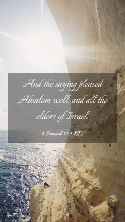 Picture 03 - 2 Samuel 17:4 KJV Mobile Phone Wallpaper - And the saying pleased Absalom well, and all the - Mobile Bible Verse Wallpaper