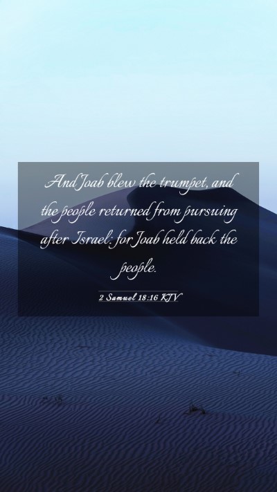 Picture 03 - 2 Samuel 18:16 KJV Mobile Phone Wallpaper - And Joab blew the trumpet, and the people - Mobile Bible Verse Wallpaper