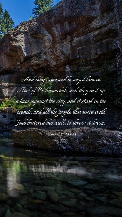 Picture 03 - 2 Samuel 20:15 KJV Mobile Phone Wallpaper - And they came and besieged him in Abel of - Mobile Bible Verse Wallpaper