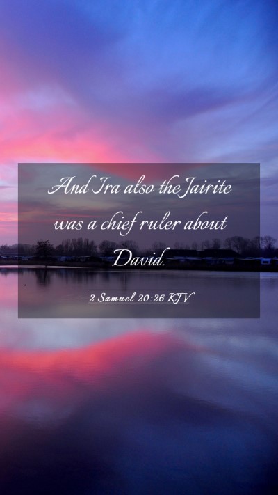 Picture 03 - 2 Samuel 20:26 KJV Mobile Phone Wallpaper - And Ira also the Jairite was a chief ruler about - Mobile Bible Verse Wallpaper