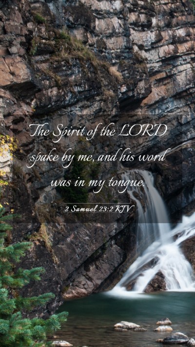 Picture 03 - 2 Samuel 23:2 KJV Mobile Phone Wallpaper - The Spirit of the LORD spake by me, and his word - Mobile Bible Verse Wallpaper