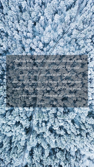 Picture 03 - 2 Samuel 24:16 KJV Mobile Phone Wallpaper - And when the angel stretched out his hand upon - Mobile Bible Verse Wallpaper