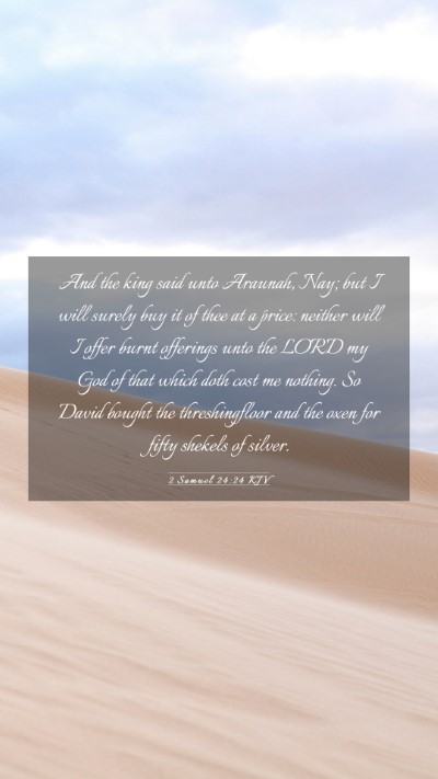 Picture 03 - 2 Samuel 24:24 KJV Mobile Phone Wallpaper - And the king said unto Araunah, Nay; but I will - Mobile Bible Verse Wallpaper