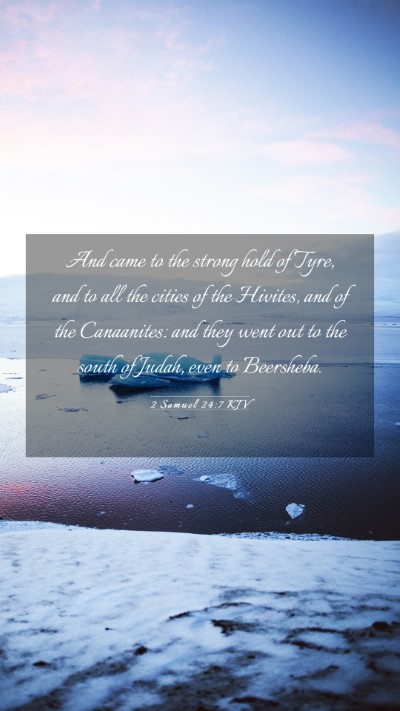 Picture 03 - 2 Samuel 24:7 KJV Mobile Phone Wallpaper - And came to the strong hold of Tyre, and to all - Mobile Bible Verse Wallpaper