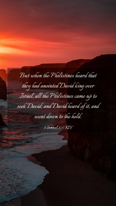 Picture 03 - 2 Samuel 5:17 KJV Mobile Phone Wallpaper - But when the Philistines heard that they had - Mobile Bible Verse Wallpaper