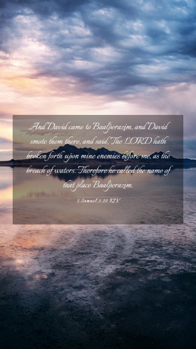 Picture 03 - 2 Samuel 5:20 KJV Mobile Phone Wallpaper - And David came to Baalperazim, and David smote - Mobile Bible Verse Wallpaper