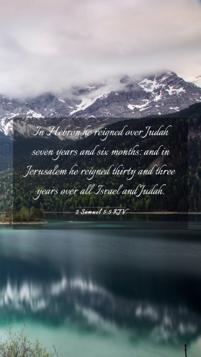 Picture 03 - 2 Samuel 5:5 KJV Mobile Phone Wallpaper - In Hebron he reigned over Judah seven years and - Mobile Bible Verse Wallpaper
