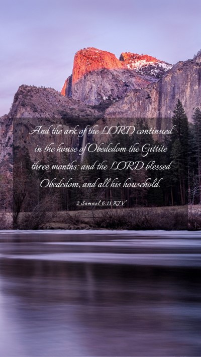 Picture 03 - 2 Samuel 6:11 KJV Mobile Phone Wallpaper - And the ark of the LORD continued in the house of - Mobile Bible Verse Wallpaper