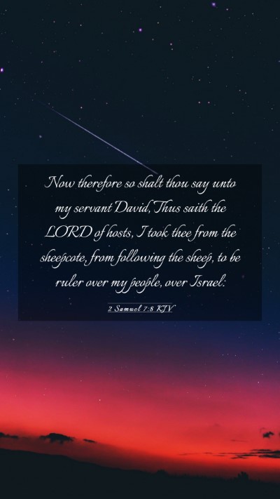 Picture 03 - 2 Samuel 7:8 KJV Mobile Phone Wallpaper - Now therefore so shalt thou say unto my servant - Mobile Bible Verse Wallpaper