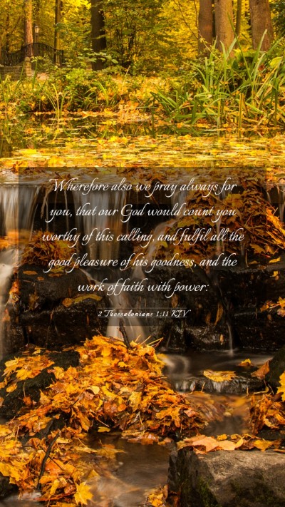 Picture 03 - 2 Thessalonians 1:11 KJV Mobile Phone Wallpaper - Wherefore also we pray always for you, that our - Mobile Bible Verse Wallpaper