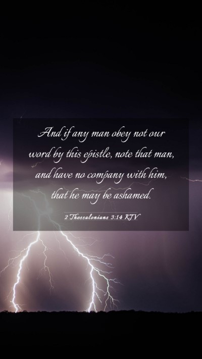 Picture 03 - 2 Thessalonians 3:14 KJV Mobile Phone Wallpaper - And if any man obey not our word by this epistle, - Mobile Bible Verse Wallpaper