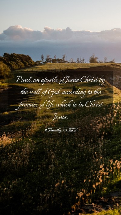 Picture 03 - 2 Timothy 1:1 KJV Mobile Phone Wallpaper - Paul, an apostle of Jesus Christ by the will of - Mobile Bible Verse Wallpaper
