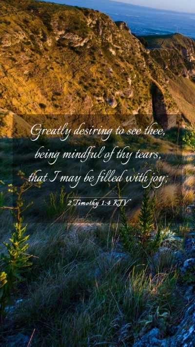 Picture 03 - 2 Timothy 1:4 KJV Mobile Phone Wallpaper - Greatly desiring to see thee, being mindful of - Mobile Bible Verse Wallpaper