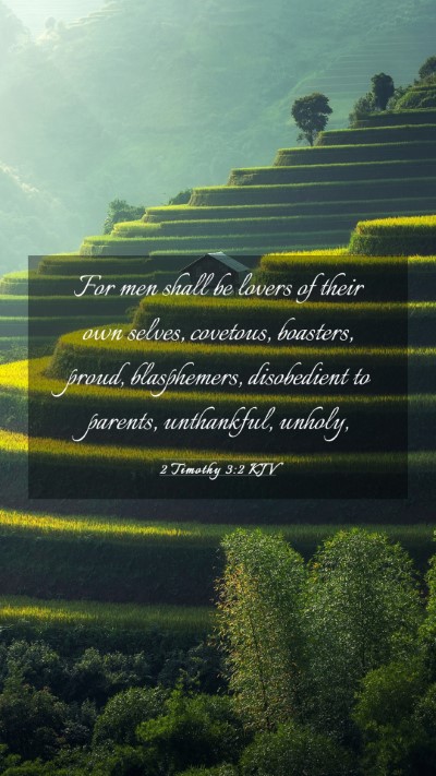 Picture 03 - 2 Timothy 3:2 KJV Mobile Phone Wallpaper - For men shall be lovers of their own selves, - Mobile Bible Verse Wallpaper