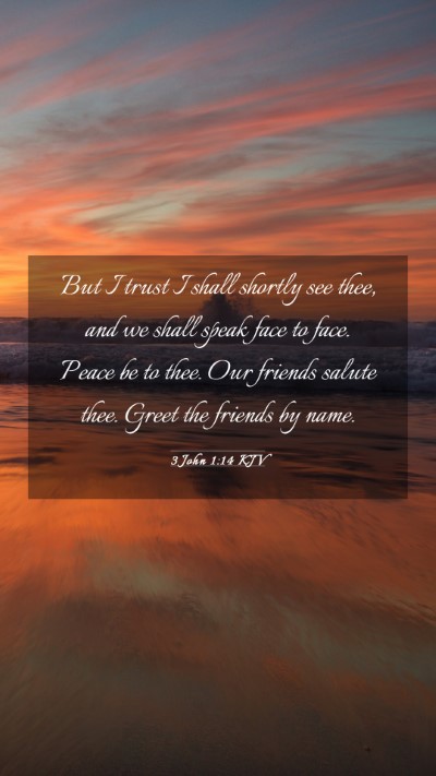 Picture 03 - 3 John 1:14 KJV Mobile Phone Wallpaper - But I trust I shall shortly see thee, and we - Mobile Bible Verse Wallpaper