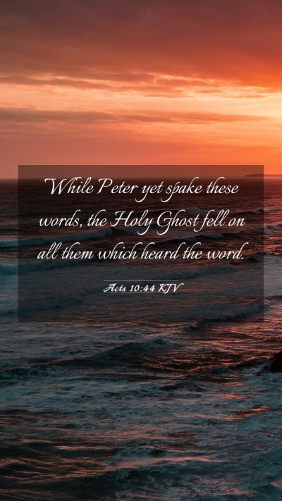 Picture 03 - Acts 10:44 KJV Mobile Phone Wallpaper - While Peter yet spake these words, the Holy Ghost - Mobile Bible Verse Wallpaper