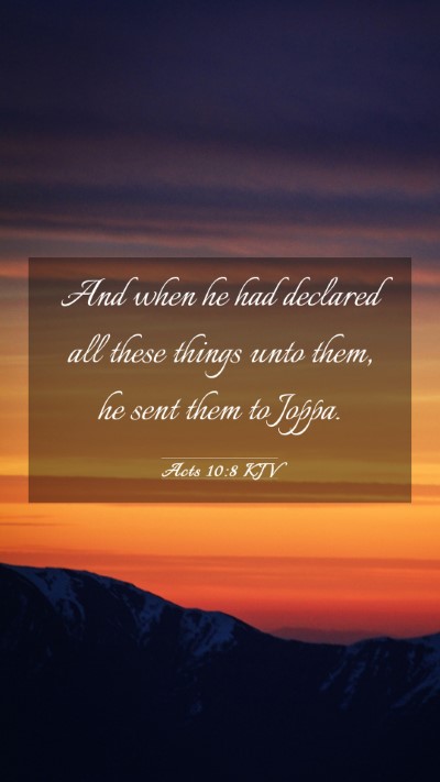 Picture 03 - Acts 10:8 KJV Mobile Phone Wallpaper - And when he had declared all these things unto - Mobile Bible Verse Wallpaper