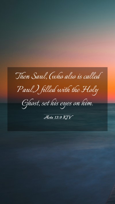 Picture 03 - Acts 13:9 KJV Mobile Phone Wallpaper - Then Saul, (who also is called Paul,) filled with - Mobile Bible Verse Wallpaper