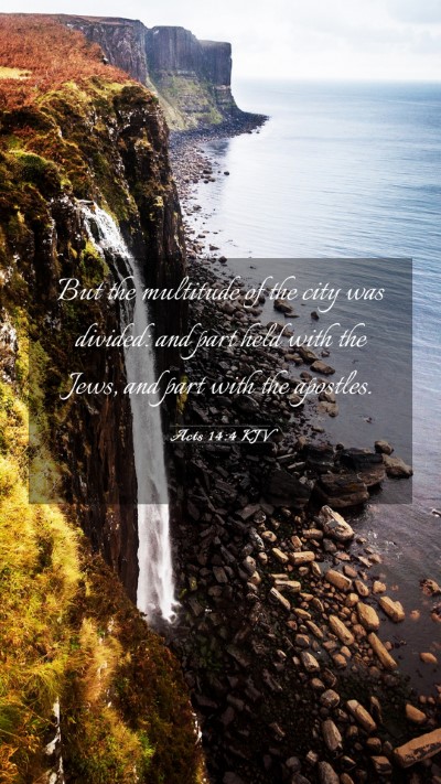 Picture 03 - Acts 14:4 KJV Mobile Phone Wallpaper - But the multitude of the city was divided: and - Mobile Bible Verse Wallpaper