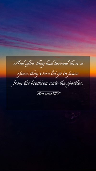 Picture 03 - Acts 15:33 KJV Mobile Phone Wallpaper - And after they had tarried there a space, they - Mobile Bible Verse Wallpaper
