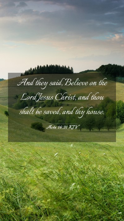 Picture 03 - Acts 16:31 KJV Mobile Phone Wallpaper - And they said, Believe on the Lord Jesus Christ, - Mobile Bible Verse Wallpaper