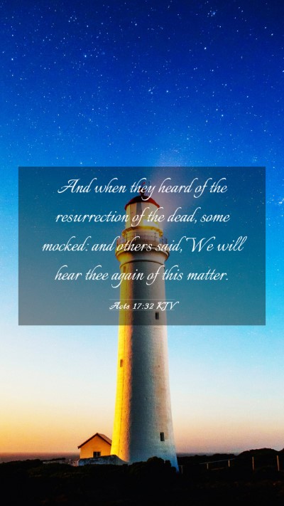 Picture 03 - Acts 17:32 KJV Mobile Phone Wallpaper - And when they heard of the resurrection of the - Mobile Bible Verse Wallpaper