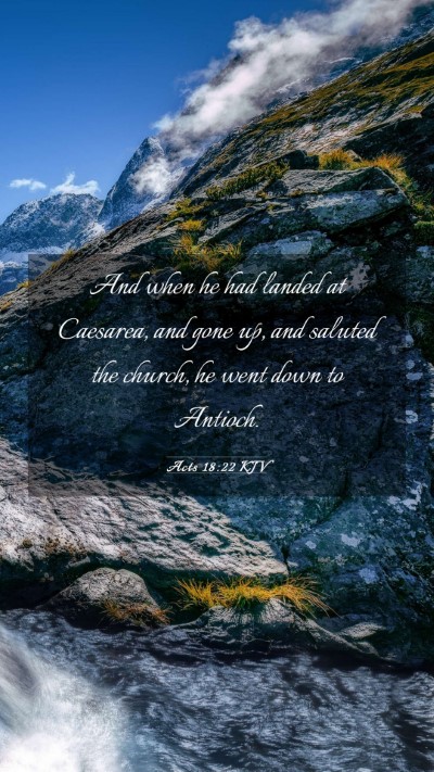 Picture 03 - Acts 18:22 KJV Mobile Phone Wallpaper - And when he had landed at Caesarea, and gone up, - Mobile Bible Verse Wallpaper