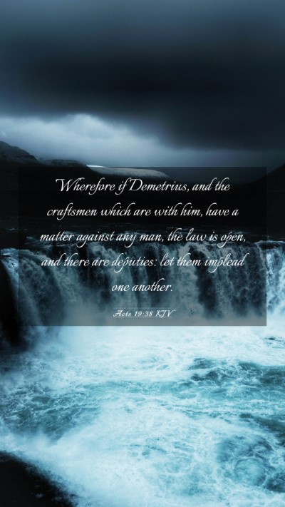 Picture 03 - Acts 19:38 KJV Mobile Phone Wallpaper - Wherefore if Demetrius, and the craftsmen which - Mobile Bible Verse Wallpaper