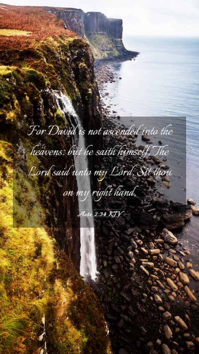 Picture 03 - Acts 2:34 KJV Mobile Phone Wallpaper - For David is not ascended into the heavens: but - Mobile Bible Verse Wallpaper