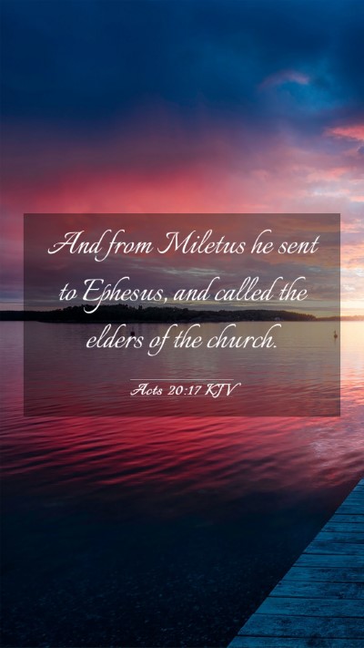 Picture 03 - Acts 20:17 KJV Mobile Phone Wallpaper - And from Miletus he sent to Ephesus, and called - Mobile Bible Verse Wallpaper