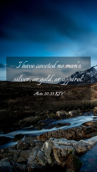 Picture 03 - Acts 20:33 KJV Mobile Phone Wallpaper - I have coveted no man's silver, or gold, or - Mobile Bible Verse Wallpaper