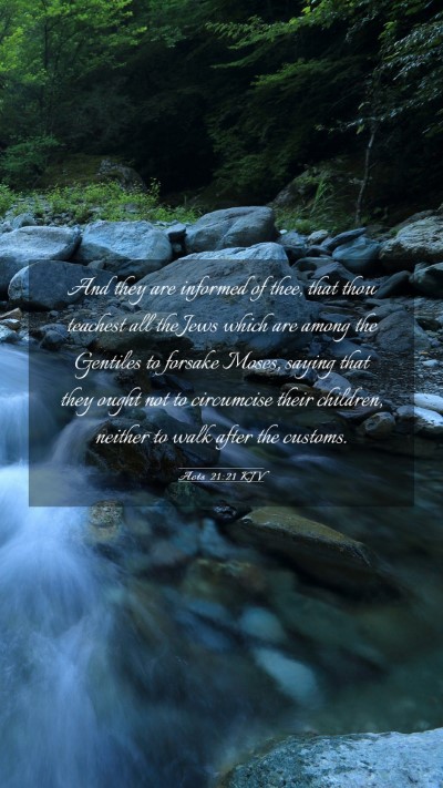 Picture 03 - Acts 21:21 KJV Mobile Phone Wallpaper - And they are informed of thee, that thou teachest - Mobile Bible Verse Wallpaper