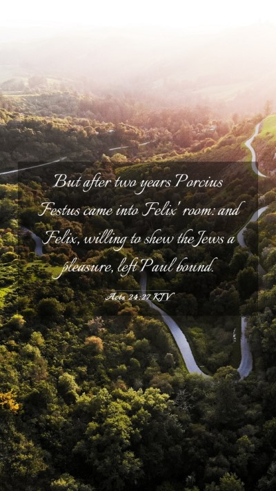 Picture 03 - Acts 24:27 KJV Mobile Phone Wallpaper - But after two years Porcius Festus came into - Mobile Bible Verse Wallpaper