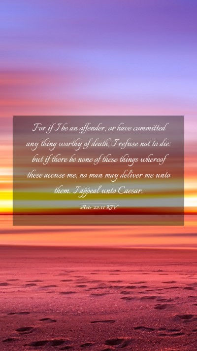Picture 03 - Acts 25:11 KJV Mobile Phone Wallpaper - For if I be an offender, or have committed any - Mobile Bible Verse Wallpaper