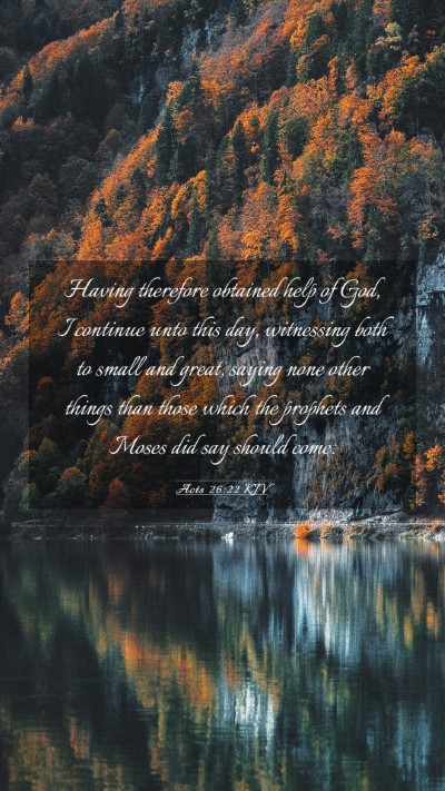 Picture 03 - Acts 26:22 KJV Mobile Phone Wallpaper - Having therefore obtained help of God, I continue - Mobile Bible Verse Wallpaper