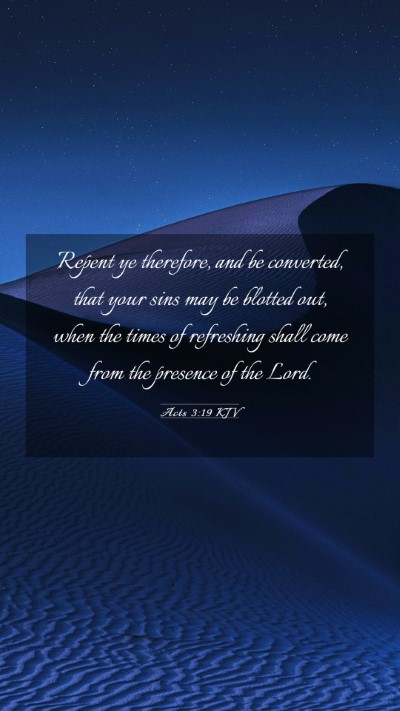 Picture 03 - Acts 3:19 KJV Mobile Phone Wallpaper - Repent ye therefore, and be converted, that your - Mobile Bible Verse Wallpaper