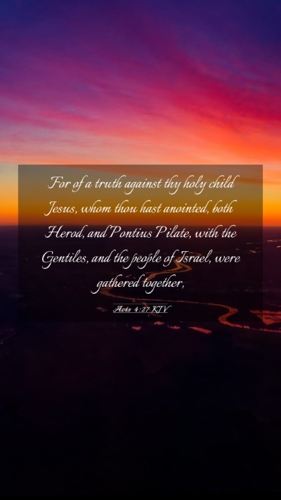 Picture 03 - Acts 4:27 KJV Mobile Phone Wallpaper - For of a truth against thy holy child Jesus, whom - Mobile Bible Verse Wallpaper