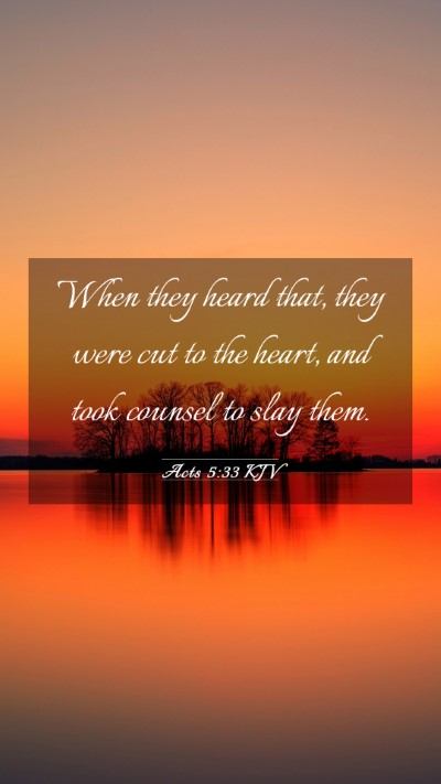 Picture 03 - Acts 5:33 KJV Mobile Phone Wallpaper - When they heard that, they were cut to the heart, - Mobile Bible Verse Wallpaper
